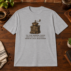I'll Stop Drinking T-Shirt Sport Grey close-fill short-sleeve coffee-bar flat lay