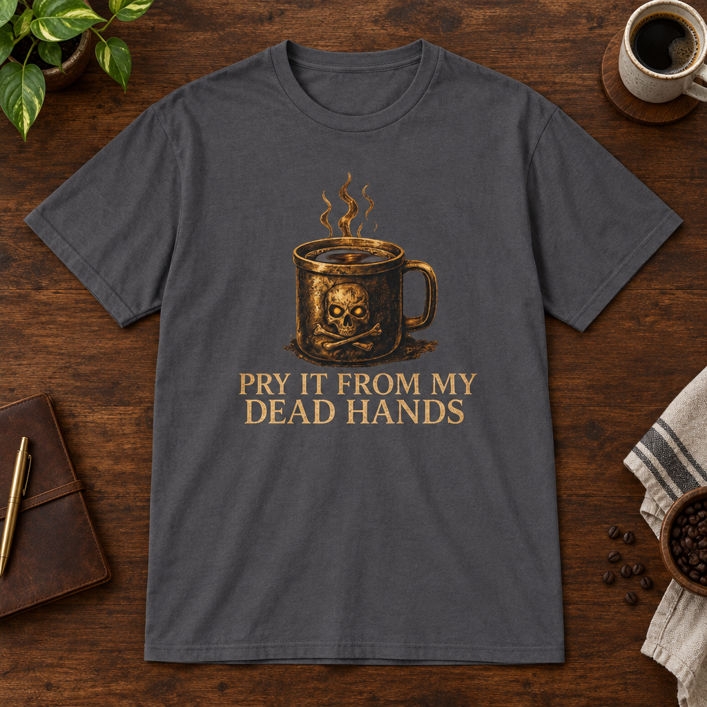 Pry It From My Dead Hands T-Shirt Charcoal coffee-bar flat lay