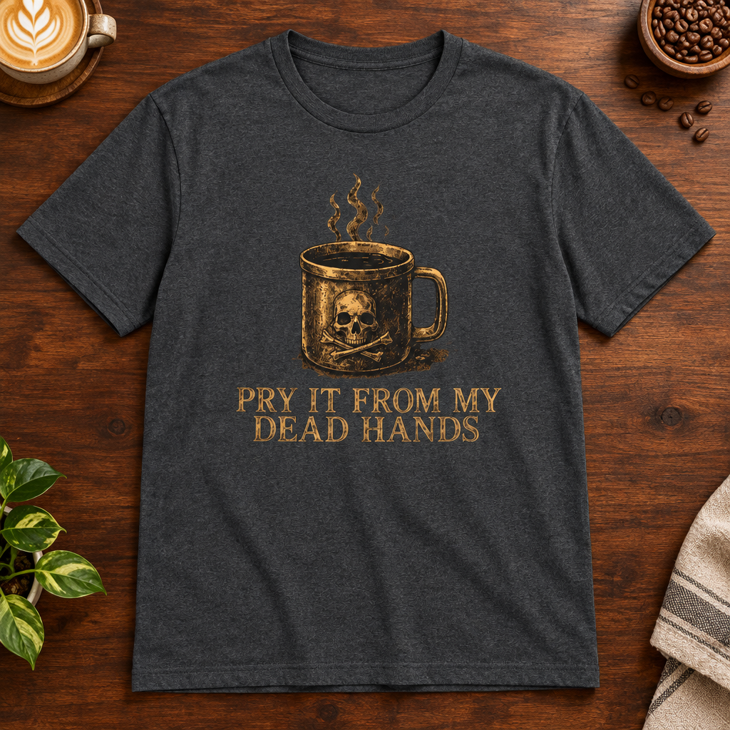 Pry It From MY Dead Hands T-Shirt Dark Heather on a warm coffee bar