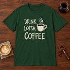 Drink Lotsa Coffee-Dark T-Shirt Forest Green coffee bar mockup