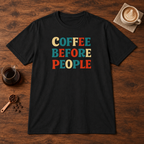Coffee Before People T-Shirt Black coffee bar mockup
