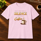 What I Need is Silence T-Shirt Light Pink close-fill short-sleeve coffee-bar flat lay