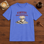 Coffee Makes Me Professionial T-Shirt Heather Royal coffee bar mockup