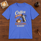 Adulting is Hard T-Shirt Heather Royal coffee bar mockup