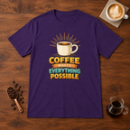 Coffee Makes Everything Possible T-Shirt Purple flat lay on walnut coffee bar