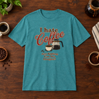 I Hate Coffee T-Shirt Heather Galapagos Blue coffee-bar flat lay