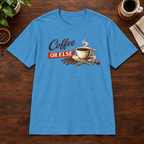 Coffee or Else T-Shirt Heather Sapphire short-sleeve coffee-bar flat lay