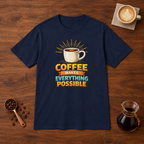 Coffee Makes Everything Possible T-Shirt Navy flat lay on walnut coffee bar