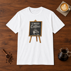 I Need Coffee T-Shirt White flat lay on walnut coffee bar