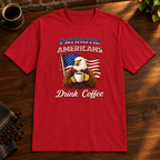 Patriotic Americans T-Shirt Cherry Red close-fill short-sleeve coffee-bar flat lay