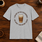 I Cannot Be Held Responsible T-Shirt - Sport Grey coffee-bar flat-lay