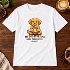 My Dog Loves Me T-Shirt White on coffee bar