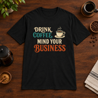 Mind Your Business T-Shirt Black coffee-bar flat lay