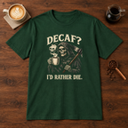 Decaf? T-Shirt Forest Green coffee bar mockup