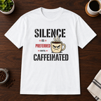 Silence is Preferred T-Shirt White short-sleeve coffee-bar flat lay
