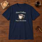 Coffee First Then Decisions T-Shirt Navy coffee bar mockup
