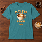 May the Froth Be With You T-Shirt Heather Galapagos Blue coffee bar mockup