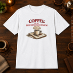 Coffee is My Performance Review T-Shirt in White, zoomed lifestyle mockup