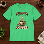 The Day is Starting T-Shirt Heather Irish Green short-sleeve coffee-bar flat lay