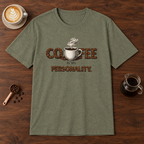 Coffee is My Personality T-Shirt Heather Military Green coffee bar mockup