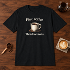 Coffee First Then Decisions T-Shirt Black coffee bar mockup