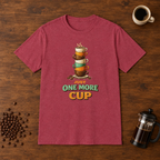 Just One More Cup T-Shirt Heather Cardinal coffee-bar flat lay