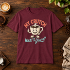 My Crutch T-Shirt Maroon on warm coffee bar