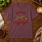 Sometimes I Love Coffee T-Shirt Heather Maroon on warm coffee bar