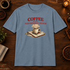 Coffee is My Performance Review T-Shirt in Stone Blue, zoomed lifestyle mockup