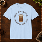 I Cannot Be Held Responsible T-Shirt - Light Blue coffee-bar flat-lay