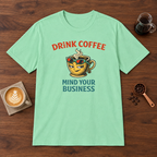 Drink Coffee Mind Your Business T-Shirt Mint Green coffee bar mockup