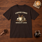 Coffee First Morality Later T-Shirt Dark Chocolate flat lay on walnut coffee bar