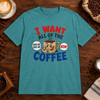I Want All of the Coffee T-Shirt Heather Galapagos Blue on warm coffee bar