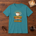 Coffee Makes Everything Possible T-Shirt Heather Galapagos Blue flat lay on walnut coffee bar