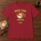 May the Froth Be With You T-Shirt Antique Cherry Red coffee bar mockup