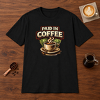 Paid in Coffee T-Shirt Black coffee bar mockup