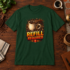 Refill Required T-Shirt Forest Green close-fill short-sleeve coffee-bar flat lay