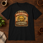 I Don't Rise and Shine T-Shirt Black short-sleeve coffee-bar flat lay