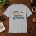 Mind Your Business T-Shirt Sport Grey coffee-bar flat lay