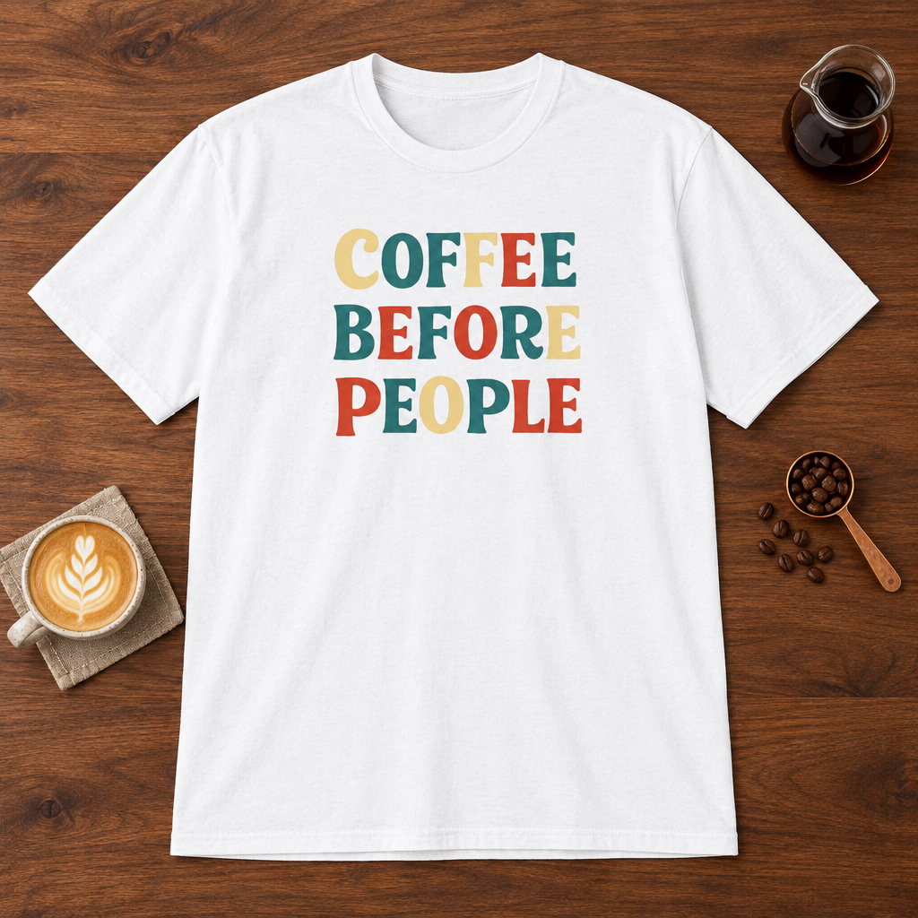 Coffee Before People T-Shirt White coffee bar mockup