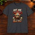 Hit Me with Your Best Pot T-Shirt Dark Heather close-fill short-sleeve coffee-bar flat lay
