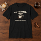 Caffeinated Tolerating People T-Shirt Black coffee bar mockup