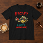 Decaf? T-Shirt Black coffee bar mockup