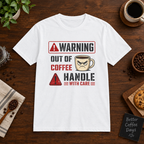 Warning Out of Coffee T-Shirt White short-sleeve coffee-bar flat lay