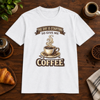 The Day is Starting T-Shirt White short-sleeve coffee-bar flat lay