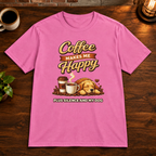 Coffee Makes Me Happy T-Shirt Azalea close-fill short-sleeve coffee-bar flat lay