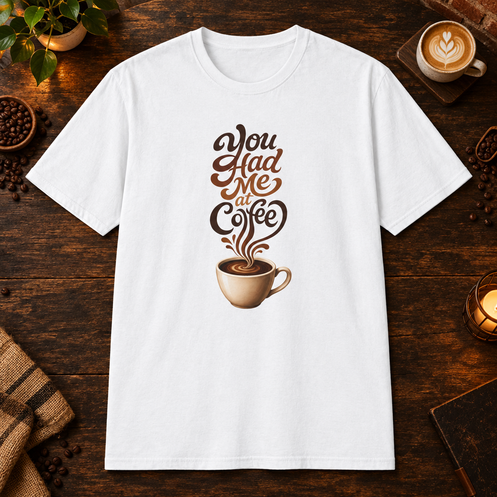 You Had Me at Coffee T-Shirt flat-lay mockup - White